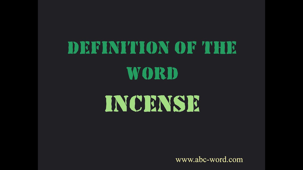 Definition of the word "Incense"