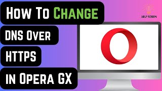 How To Change DNS Over HTTPS in Opera GX (FULL GUIDE!)