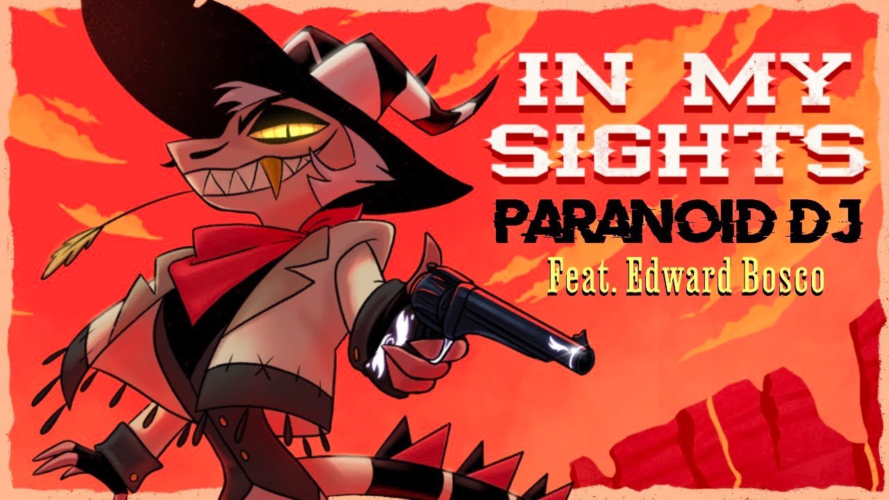 Watch PARANOiD DJ - 'In My Sights' feat. Edward Bosco (Helluva Boss) on YouTube