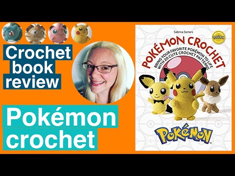 Crochet book review - Pokémon crochet by Sabrina Somers 