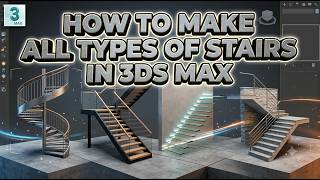 How to Make ALL Types of Stairs in 3ds Max | Complete Beginner to Pro Guide 🚀