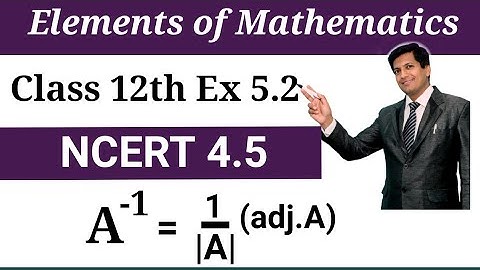 Class 12 th Maths Part A (Elements of Mathematics Ex 5.2) NCERT Ex 4.5 Complete Solution