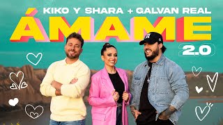 Video thumbnail of "Kiko y Shara + @GalvanRealOficial  - ÁMAME 2.0 (Official Video)"