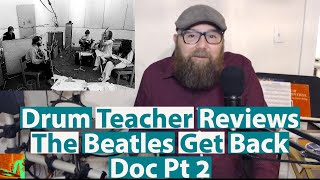 Drum Teacher Reviews The Beatles Doc Get Back Part 2