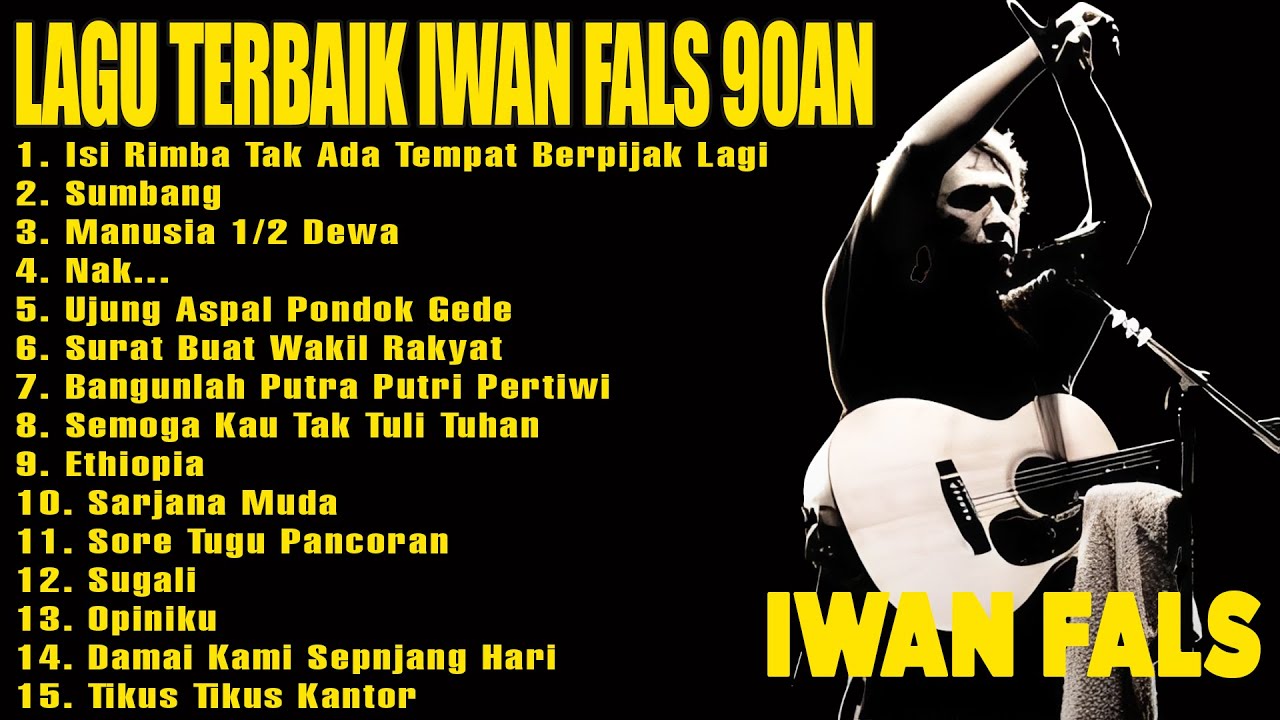 Iwan Fals Full Album Lagu Terbaik 90an - Isi Rimba Tak Ada Tempat Berpijak Lagi, Nak, Sugali