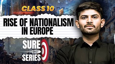 The Rise of Nationalism in Europe | Sure Shot Series 2024-25 | Digraj Sir