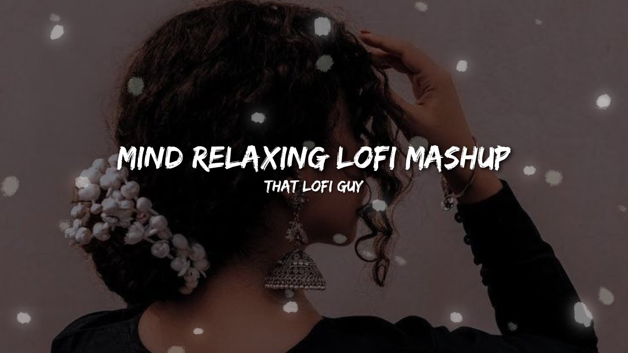 Mind Relaxing Lofi Jukebox | Lofi Mashup Songs | Slowed & Reverb | 30 Mins Non stop