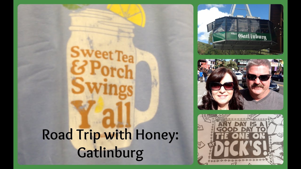 Road Trip with Honey Day 3Gatlinburg YouTube