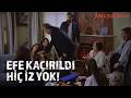 Efe Kaçırıldı Hiçbir İz Yok 379. Bölüm