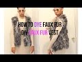 How to Dye + Make Faux Fur Vest