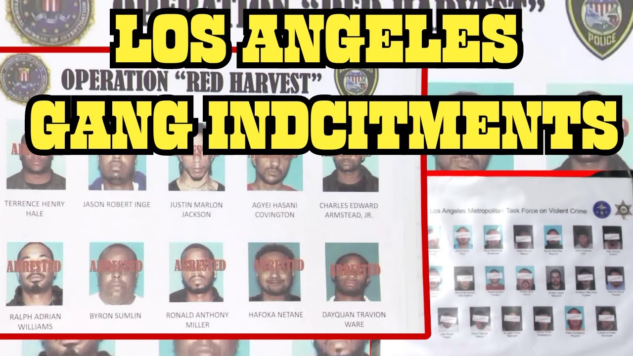 LA’s Most Dangerous Gangs: Inside the Major Indictments of 5 Los Angeles Gangs