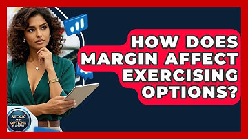How Does Margin Affect Exercising Options? - Stock and Options Playbook