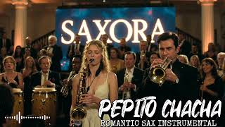 Pepito By Los Machucambos  Romantic Sax Chacha Cover By Saxora  Relaxing Latin Instrumental Chacha