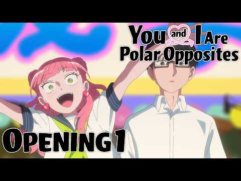 You and I Are Polar Opposites | Opening 1 - Megane wo Hazushite | 4K