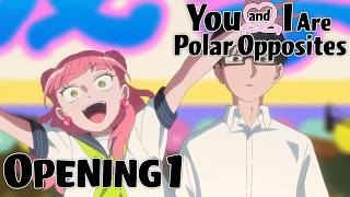 You and I Are Polar Opposites | Opening 1 - Megane wo Hazushite | 4K