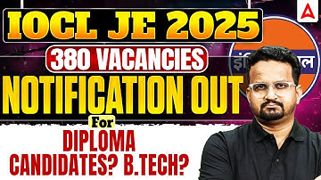 IOCL Recruitment 2025 | IOCL JE 2025 | Notification Out | Diploma & B.Tech Eligible | Full Details