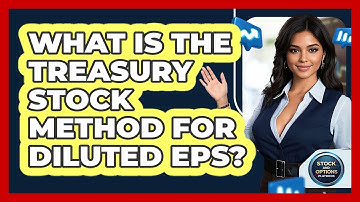 What Is The Treasury Stock Method For Diluted EPS? - Stock and Options Playbook