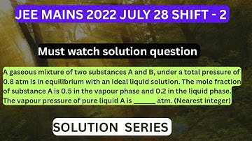 A gaseous mixture of two substances A and B, under a total pressure of 0.8 atm is in equilibrium.
