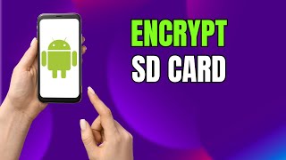 Protect Your Files! Encrypt SD Card on Android Samsung Phones