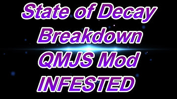 #StateOfDecay QMJS Mod INFESTED @WayneGSG