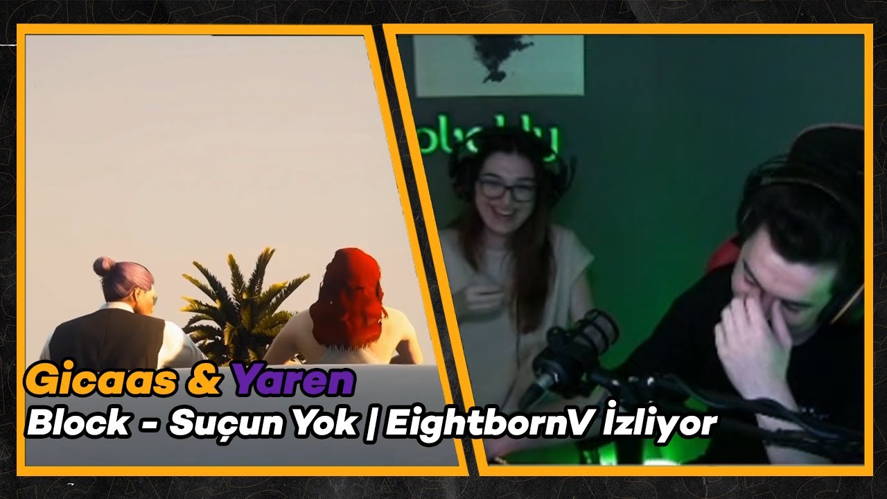 Gicaas & Yaren - Block - Suçun Yok | EightbornV İzliyor (Remorf)