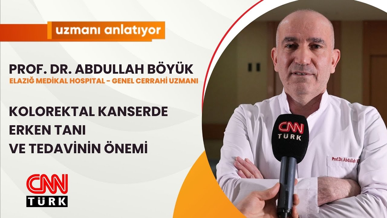 CNNTURK|UZMANI ANLATIYOR|KOLOREKTAL KANSERDE ERKEN TANI VE TEDAVİNİN ÖNEMİ|PROF.DR.ABDULLAH BÖYÜK|