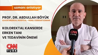 Cnnturkuzmani Anlatiyorkolorektal Kanserde Erken Tani Ve Tedavi̇ni̇n Önemi̇prof.dr.abdullah Böyük