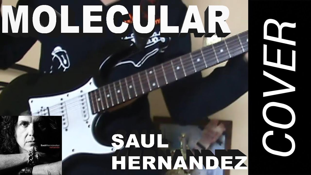 1 Molecular - Saul Hernandez - Guitarra - Cover. - YouTube