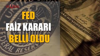 Fed Faiz Kararı Belli Oldu