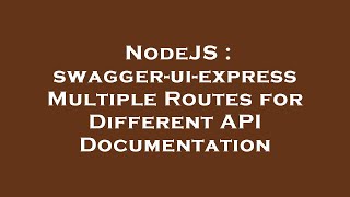 NodeJS : swagger-ui-express Multiple Routes for Different API Documentation