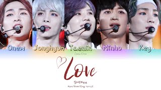 SHINee (샤이니) (シャイニー) Love - Kan/Rom/Eng Lyrics (가사) (歌詞)