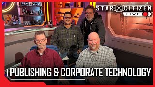 Star Citizen Live: Meet the Devs - Publishing and Corporate Technology