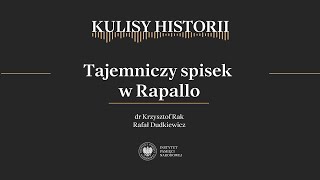 TAJEMNICZY SPISEK W RAPALLO - cykl Kulisy historii odc. 152