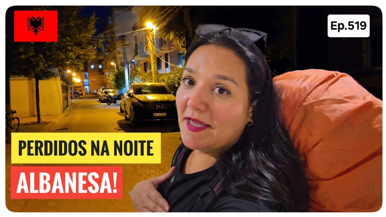 A CONTURBADA CHEGADA a ALBÂNIA (primeiras impressões)