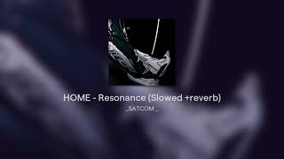 Home - Resonance (slowed + reverb)