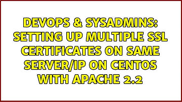 Setting up multiple ssl certificates on same server/ip on CENTOs with apache 2.2