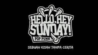 STORY WA!!! Hello Hey Sunday - Kisah Tanpa Cerita