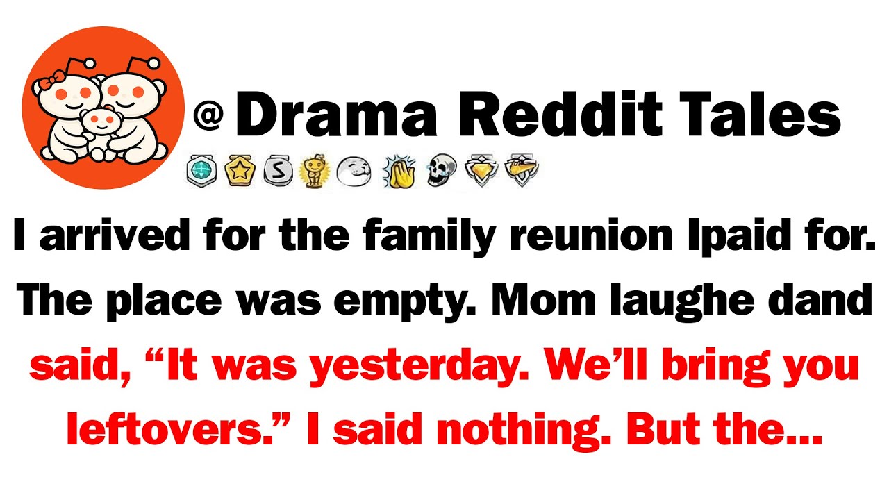 I Arrived For The Family Reunion I Paid For. The Place Was Empty. Mom Laughed And Said, ‘It Was
