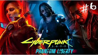 CYBERPUNK 2077: PHANTOM LIBERTY Full Gameplay Walkthrough / No Commentary Part 6