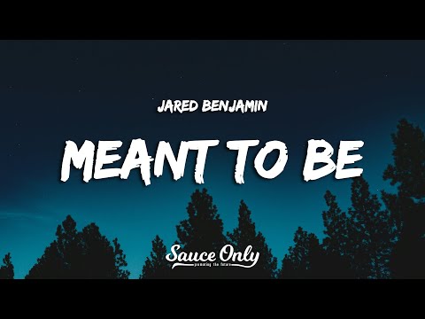 Jared Benjamin - meant to be (Lyrics)