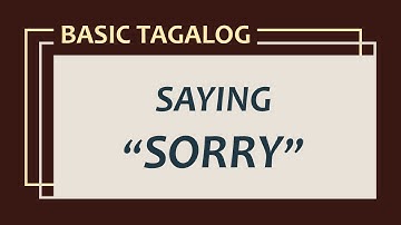 Learn Basic Tagalog: Lesson 2 - Saying Sorry