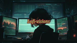 Lofi-visions｜lofi音樂｜放鬆音樂｜專注力音樂｜學習音樂｜工作用音樂｜音樂休息｜productive music for work｜lofi music soothing｜