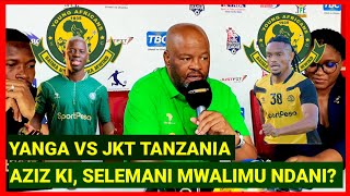 KOCHA WA YANGA APANGUA KIKOSI VS JKT TANZANIA, AZIZ KI NA SELEMANI MWALIMU NDANI? SHALULILE NA NGOMA