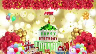 ABBAS Happy Birthday Celebrate - With Song 🥳🎈🎂🥂🎁🎉💐