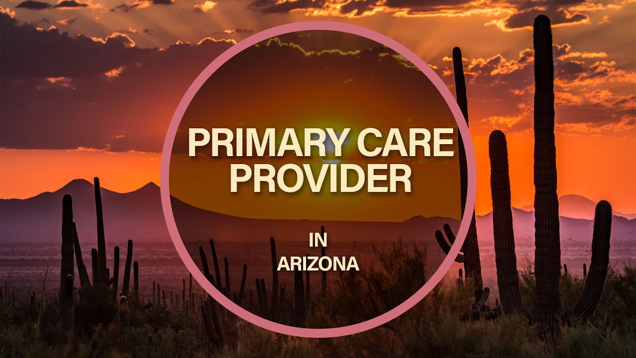Primary Care Provider Opportunity in Arizona YouTube