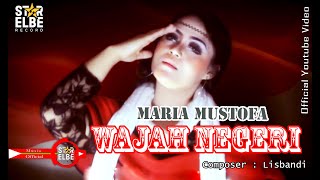 Maria Mustofa - WAJAH NEGERI - Songwriter Lisbandi (Official Music Video
