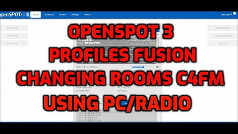 OPENSPOT 3 -ADD PROFILES -FUSION C4FM -CHANGE ROOMS PC and radio