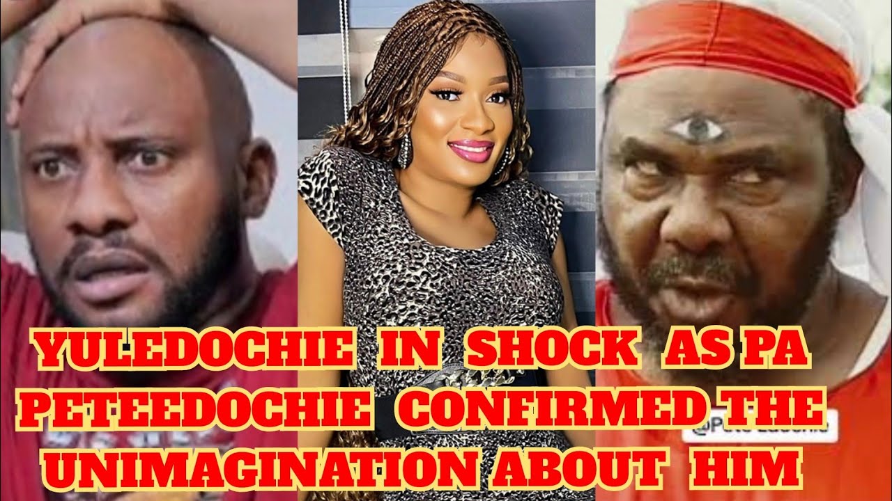 YULEDOCHIE IN SHOCK AS PA PETEEDOCHIE CONFIRMED THE UNBELIEVABLE ABOUT