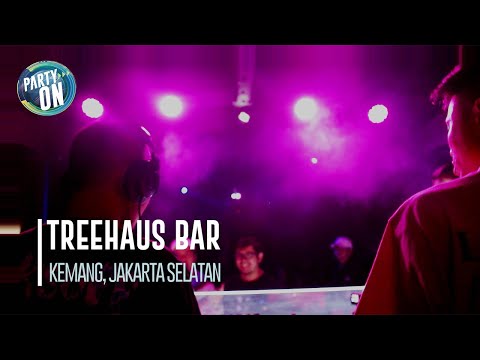 Party ON at Treehaus Bar Kemang Jakarta Selatan