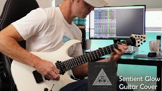 Periphery - &quot;Sentient Glow&quot; // GUITAR COVER (New Song 2019)